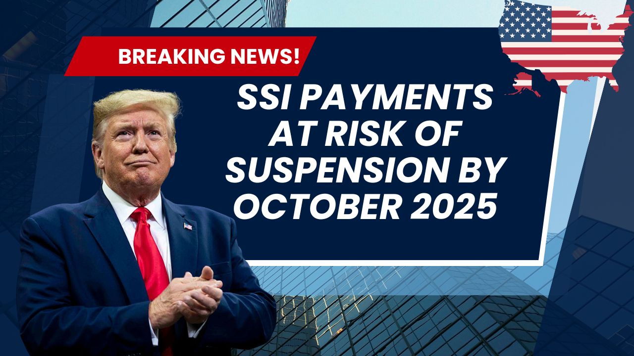 SSI Payments at Risk of Suspension by October 2025