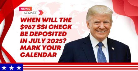 When Will the $967 SSI Check Be Deposited in July 2025? Mark Your Calendar